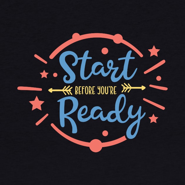 Start Before You're Ready Inspirational Motivational Quote by RockSolidDeals